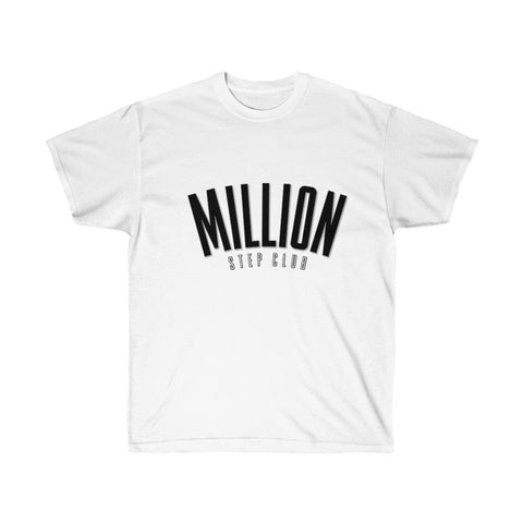 "MILLION Step Club"  Unisex Ultra Cotton Tee